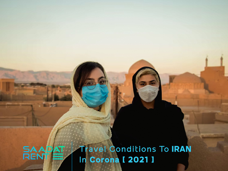 Travel conditions to Iran in Corona (2021)