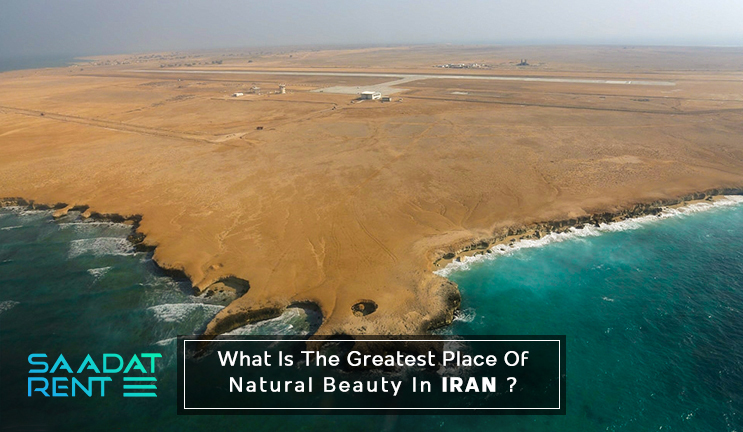 What is the greatest place of natural beauty in Iran?