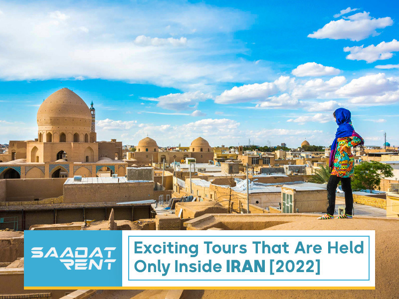 Exciting tours that are held only inside Iran