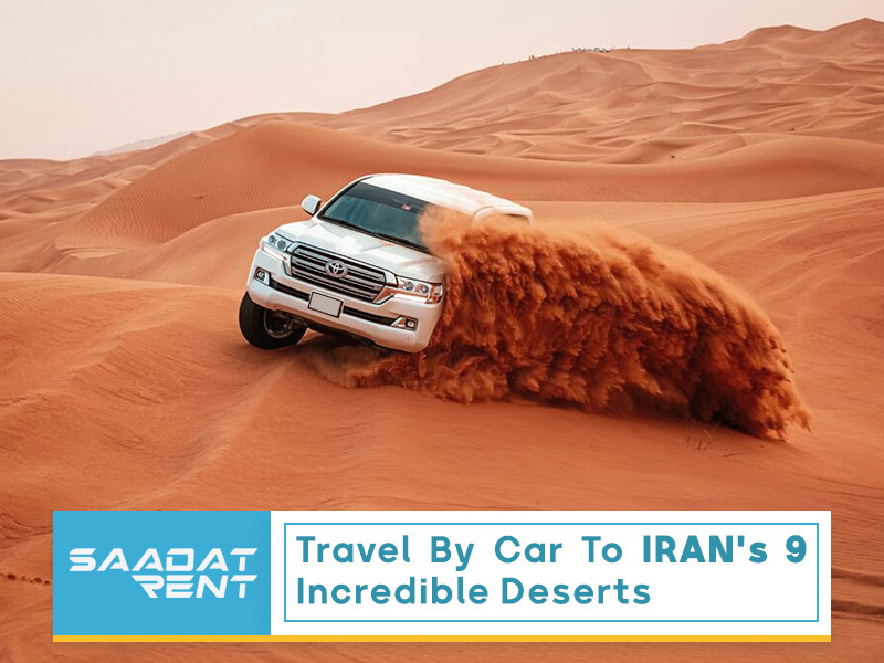 Travel by car to Iran's 9 incredible deserts