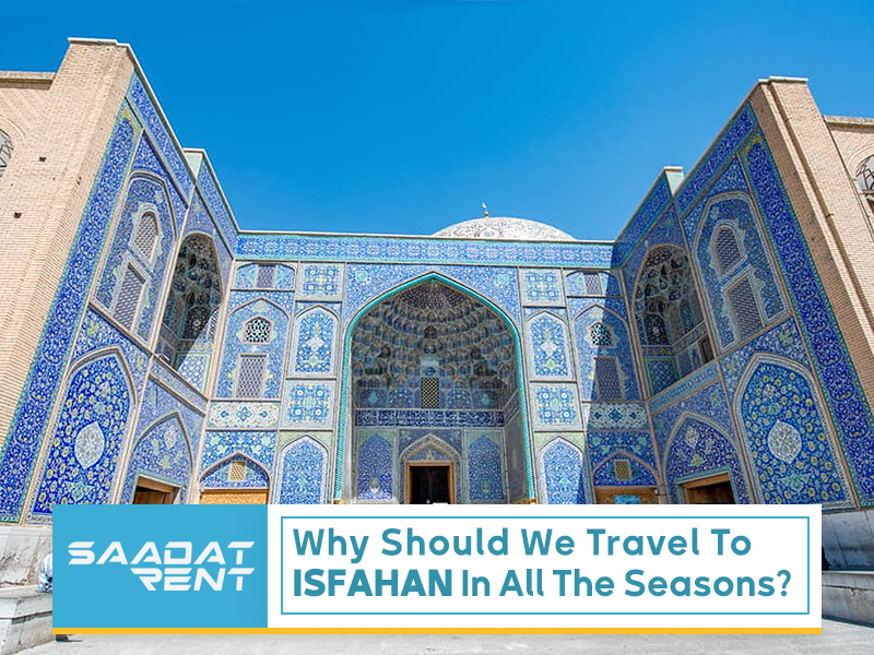 Why should we travel to Isfahan in all the seasons?