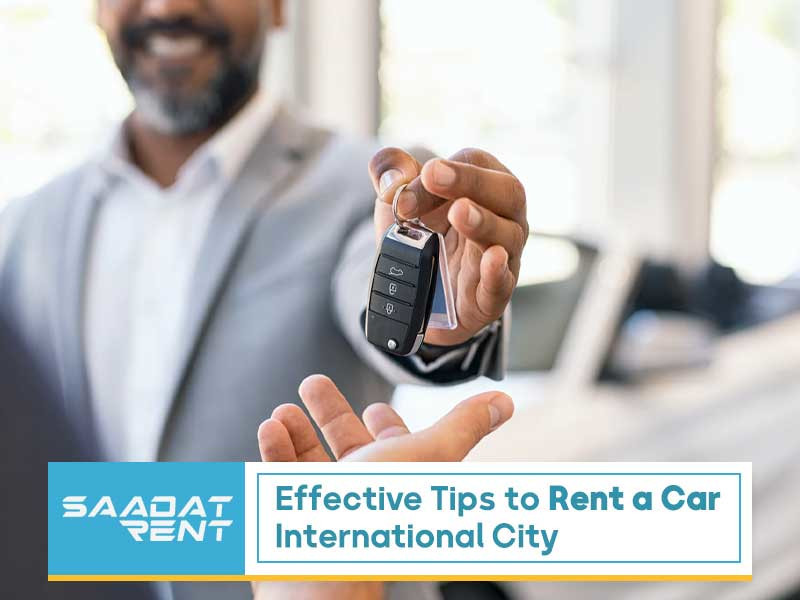 Effective Tips to rent a car International City