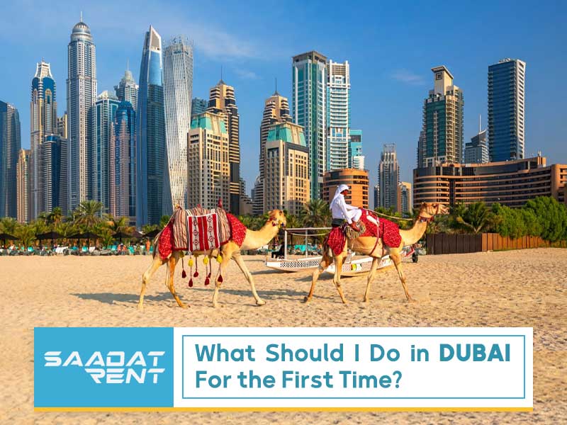 What should I do in Dubai for the first time?