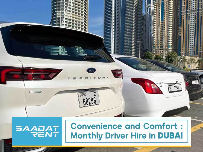 Convenience and Comfort Monthly Driver Hire in Dubai