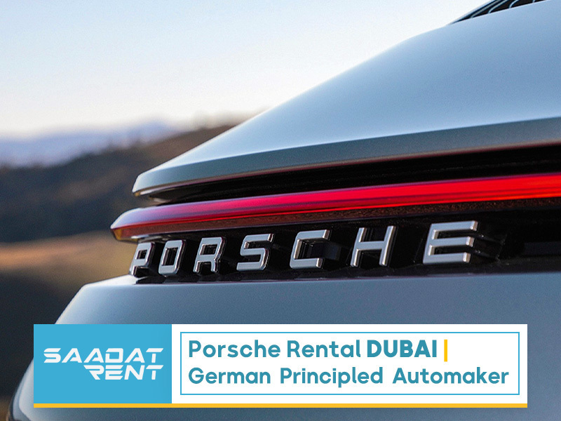 Porsche Rental Dubai German Principled Automaker Saadatrent